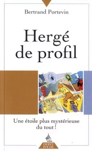 Hergé de Profil - Une étoile plus mystérieuse du tout ! - Bertrand Portevin - Dervy