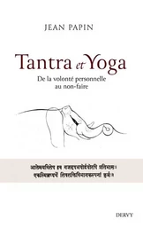 Tantra et Yoga - De la volonté personnelle au non-faire