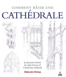 Comment bâtir une cathédrale