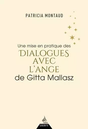 Une mise en pratique des dialogues avec l'ange de Gitta Mallasz