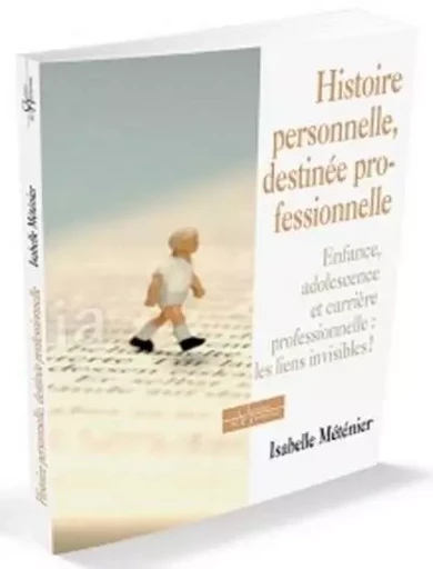 Histoire personnelle, destinée professionnelle - Isabelle Méténier - Dervy