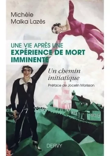 Une vie après une expérience de mort imminente - Michèle Malka lazès - Dervy