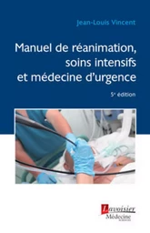 Manuel de réanimation, soins intensifs et médecine d'urgence (5° Éd.)