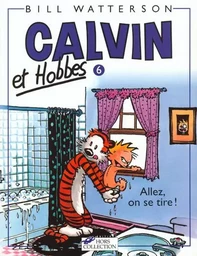 Calvin et Hobbes tome 6 Allez, on se tire