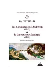 Les Constitutions d'Anderson (1723) & La Maçonner ie disséquée (1730)