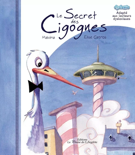 Le secret des cigognes - LIVRE - Malvina, Catros - PLUME ARGILETE