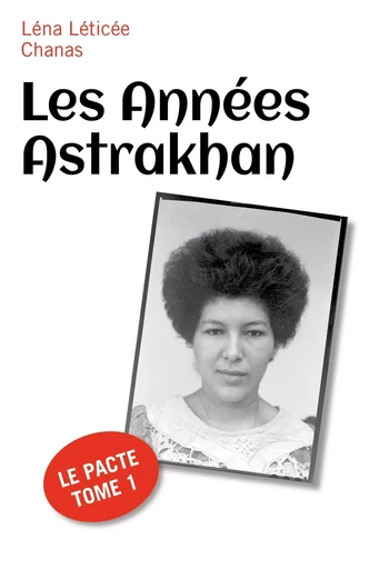 Les Années Astrakhan - Léna Léticée Chanas - LIBRINOVA