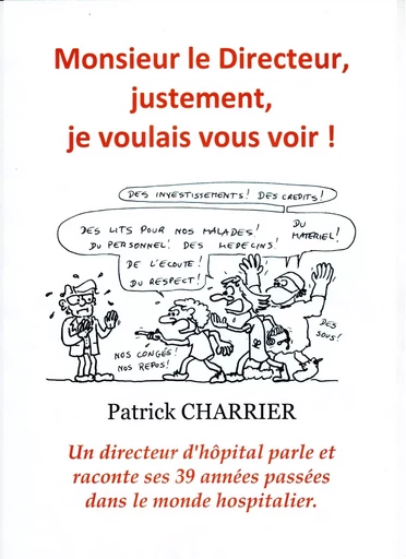 Monsieur le Directeur, justement, je voulais vous voir - Patrick Charrier - LIBRINOVA