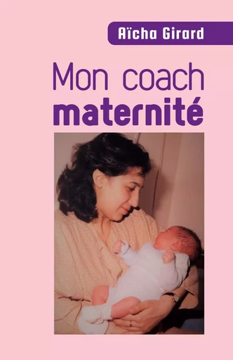 Mon coach maternité - Aïcha Girard - LIBRINOVA