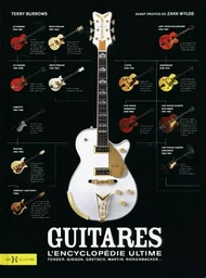 Guitares : l'encyclopédie ultime