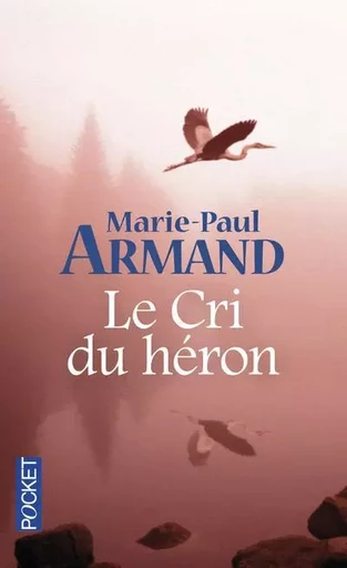 Le cri du héron - Marie-Paul Armand - Univers Poche