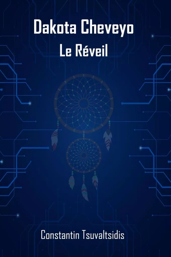 Dakota Cheveyo, Le Réveil - Constantin Tsuvaltsidis - LIBRINOVA