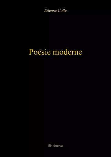 Poésie moderne - Etienne Colle - LIBRINOVA