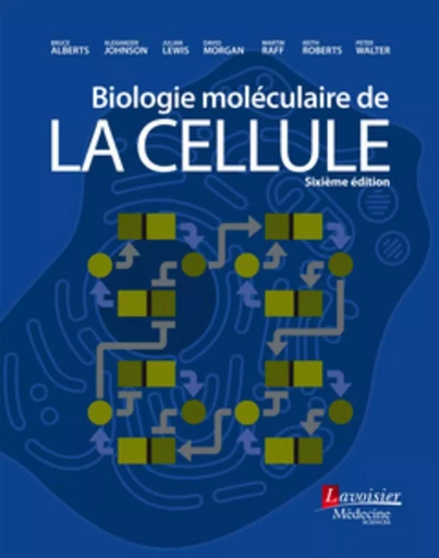 Biologie moléculaire de la cellule (6° Ed.) - NORTON et Company W.W., Bruce ALBERTS - MEDECINE SCIENC