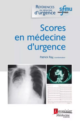 Scores en médecine d'urgence -  Sfmu, Patrick Ray - MEDECINE SCIENC