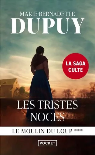 Le moulin du loup - tome 3 Les Tristes Noces - Marie-Bernadette Dupuy - Univers Poche