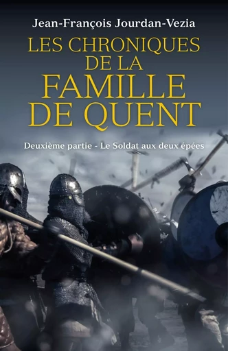 Les Chroniques de la famille De Quent - Deuxième partie - Jean-François Jourdan-Vezia - LIBRINOVA