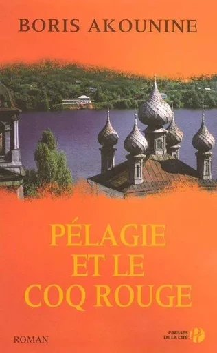 Pélagie et le coq rouge - Boris Akounine - Place des éditeurs