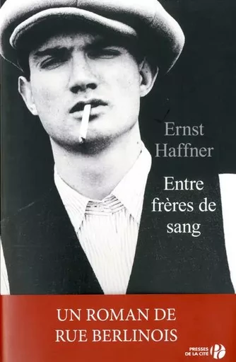 Entre frères de sang - Ernst Haffner - Place des éditeurs