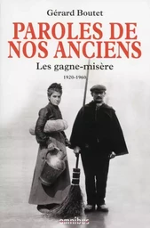 Paroles de nos anciens les gagne-misère, 1920-1960