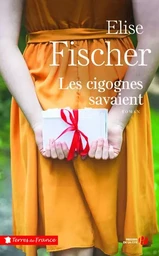 Les cigognes savaient - Nouvelle édition