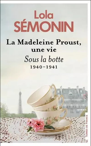 La Madeleine Proust, une vie - Sous la botte. 1940- 1941 - LOLA Sémonin - Place des éditeurs