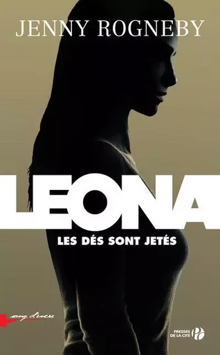 Leona - Les dés sont jetés - Jenny Rogneby - Place des éditeurs