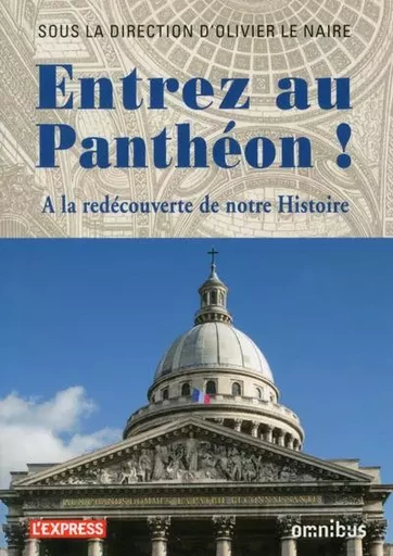 Entrez au Panthéon ! - Olivier Le naire - Place des éditeurs