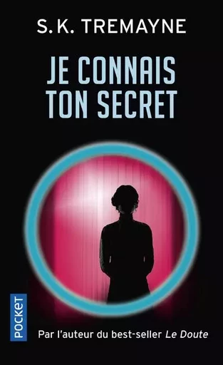 Je connais ton secret - S. K. Tremayne - Univers Poche