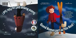 Quand maman part au Pôle Nord/Quand maman part au Pôle Sud - livre réversible