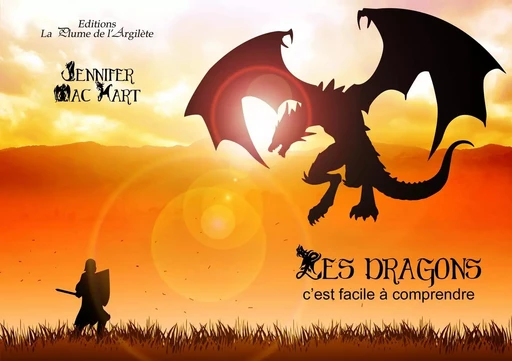 Les dragons, c'est facile à comprendre - Jennifer Mac Hart - PLUME ARGILETE