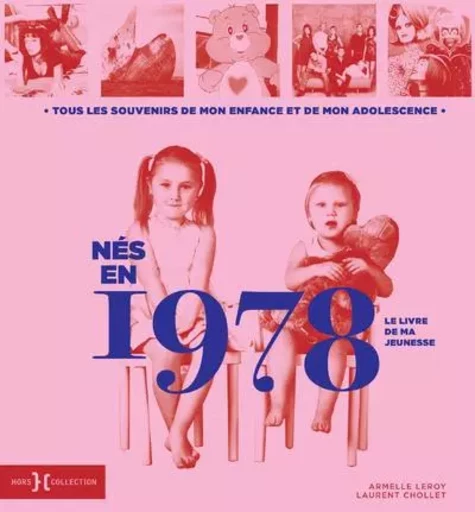 Nés en 1978 - Le livre de ma jeunesse - Laurent Chollet, Armelle Leroy - edi8