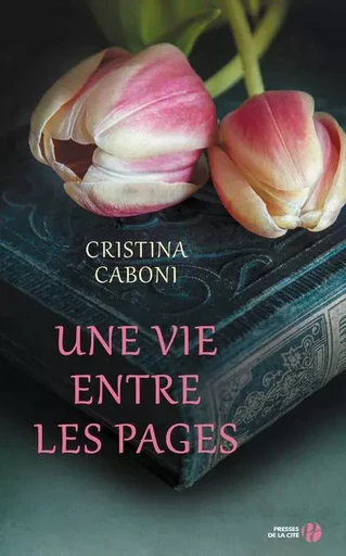 Une vie entre les pages - Cristina Caboni - Place des éditeurs