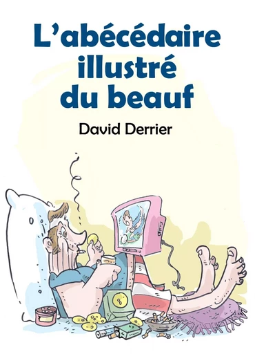 L'Abécédaire illustré du beauf - David Derrier - LIBRINOVA