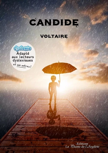 Candide - adapté aux lecteurs dyslexiques et aux autres ! -  Voltaire - PLUME ARGILETE