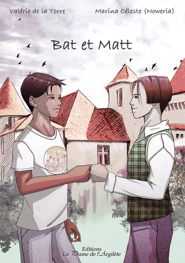 Bat et Matt - Valérie de la Torre, Marina Céleste - PLUME ARGILETE