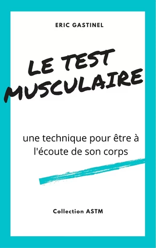 Le Test musculaire - Eric Gastinel - LIBRINOVA