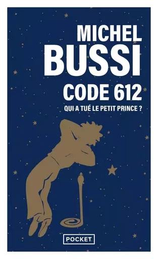 Code 612 : qui a tué le Petit Prince ? - Michel Bussi - Univers Poche