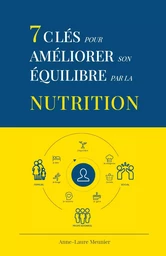 7 clés pour améliorer son équilibre par la nutrition