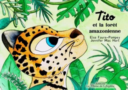 Tito et la forêt amazonienne