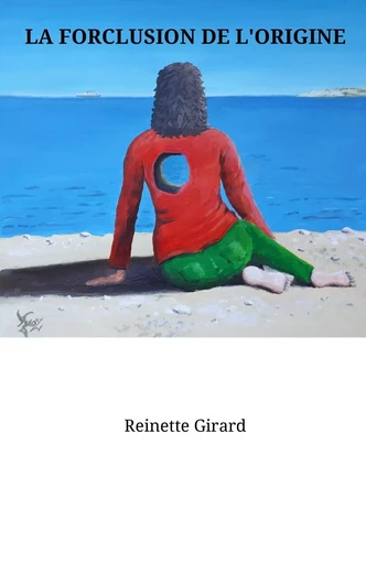 La Forclusion de l'origine - Reinette Girard - LIBRINOVA