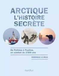 Arctique L'histoire secrète