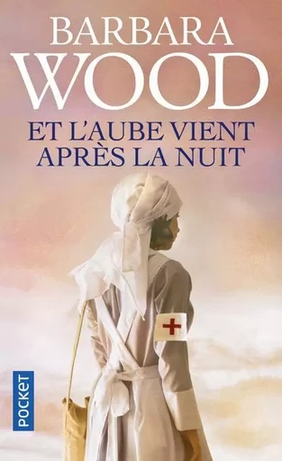 Et l'aube vient après la nuit - Barbara Wood - Univers Poche