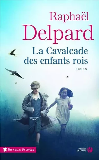 La cavalcade des enfants rois - Raphaël Delpard - Place des éditeurs