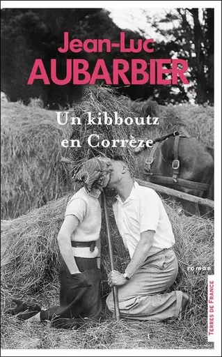 Un kibboutz en Corrèze - JEAN-LUC AUBARBIER - Place des éditeurs