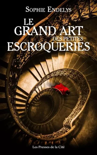 Le Grand Art des petites escroqueries - Sophie Endelys - Place des éditeurs