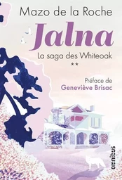 Jalna La saga des Whiteoak - tome 2