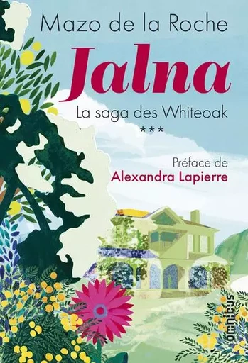 Jalna La saga des Whiteoak - tome 3 - Mazo de La Roche - Place des éditeurs