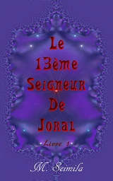 Le 13ème Seigneur de Joral