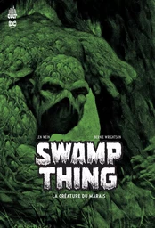 SWAMP THING LA CRÉATURE DU MARAIS - Tome 0